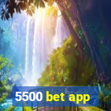 5500 bet app